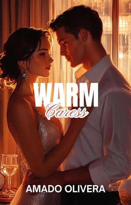 Warm Caress - Amado Olivera - ebook