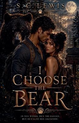 I Choose the Bear - S C Lewis - cover