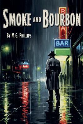 Smoke and Bourbon - M G Phillips - cover