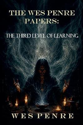 The Wes Penre Papers: The Third Level of Learning - Wes Penre - cover