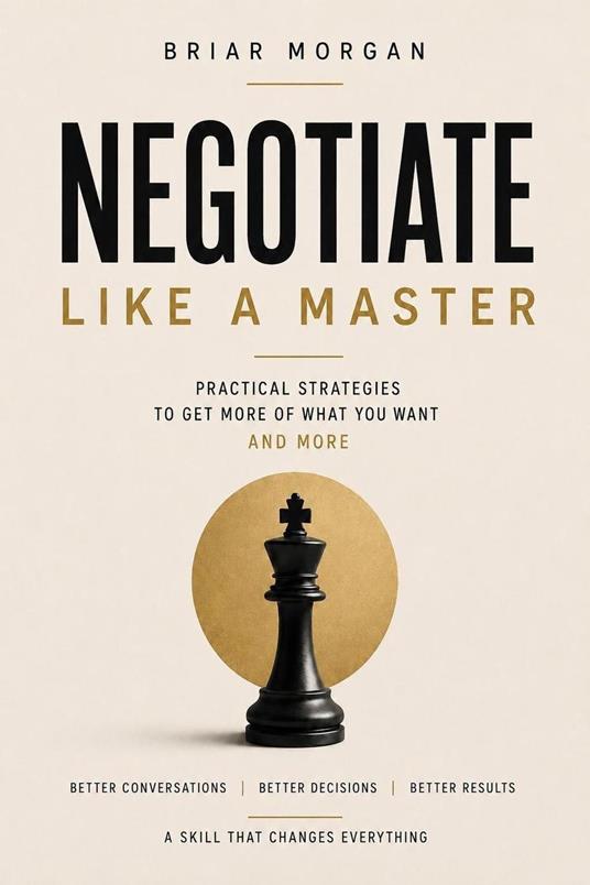 NEGOTIATE LIKE A MASTER