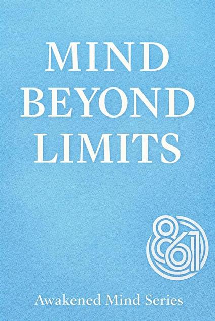 Mind Beyond Limits