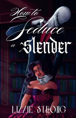 How to Seduce a Slenderman - Lizzie Strong - cover