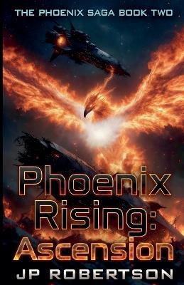 Phoenix Rising: Ascension - Jp Robertson - cover