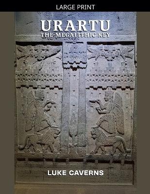 Urartu, The Megalithic Key - Luke Caverns - cover