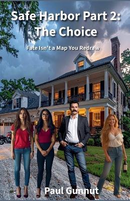 Safe Harbor Part 2: The Choice - Paul Gunnut - cover