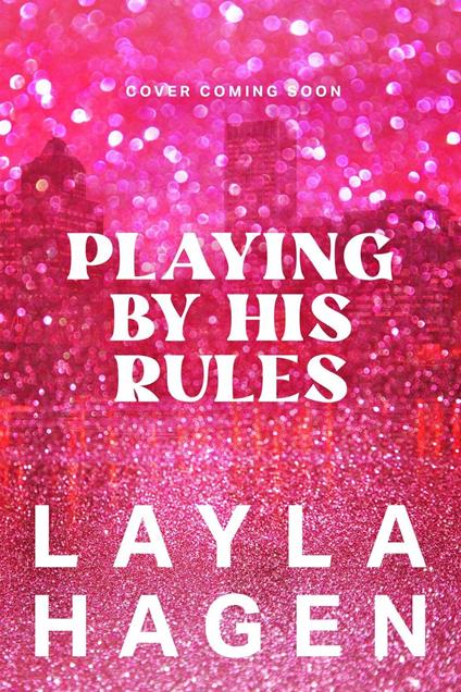 Playing By His Rules - layla hagen - ebook