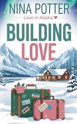 Building Love - Nina Potter - cover
