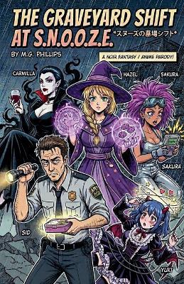 The Graveyard Shift At S.N.O.O.Z.E - M G Phillips - cover