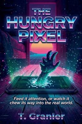 The Hungry Pixel - T Granler - cover
