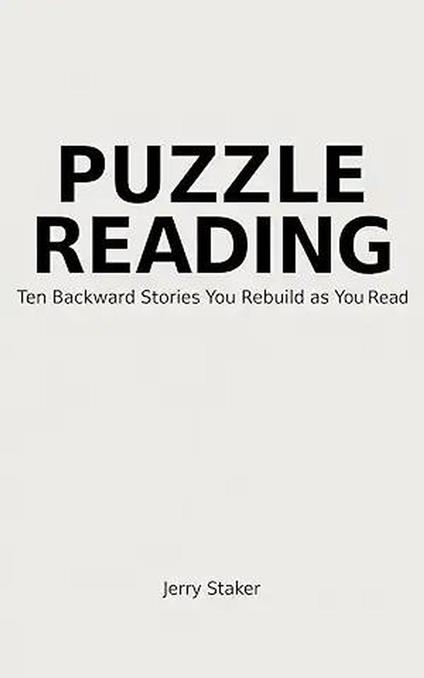 Book #5 – Puzzle Reading (for Adults): Ten Backward Stories You Rebuild as You Read