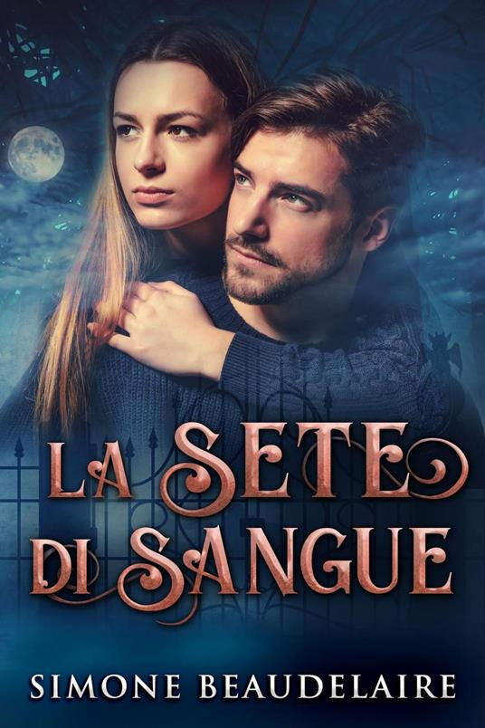 La Sete di Sangue - Simone Beaudelaire - ebook