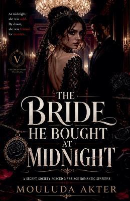 The Bride He Bought At Midnight - Mouluda Akter - cover