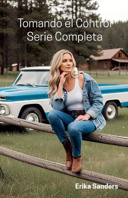 Tomando el Control. Serie Completa - Erika Sanders - cover