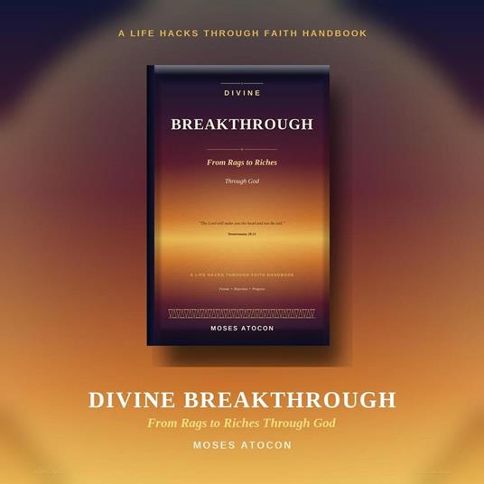 Divine Breakthrough: From Rags to Riches Through God