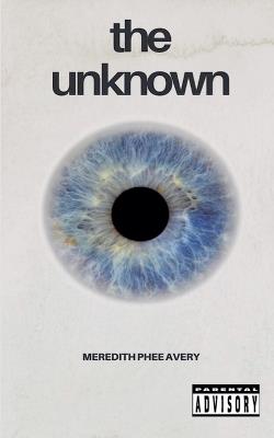 The unknown - Meredith Phee Avery - cover