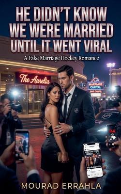 He Didn't Know We Were Married Until It Went Viral - Mourad Errahla - cover