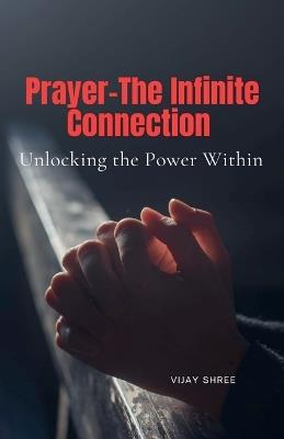 Prayer - The Infinite Connection - Vijay Shree,Myra - cover