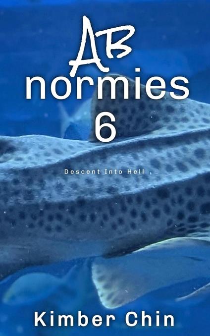 Abnormies 6: Descent Into Hell - Kimber Chin - ebook