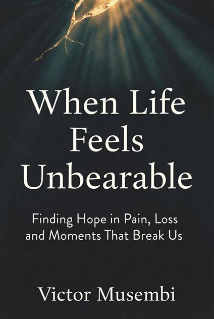 When Life Feels Unbearable