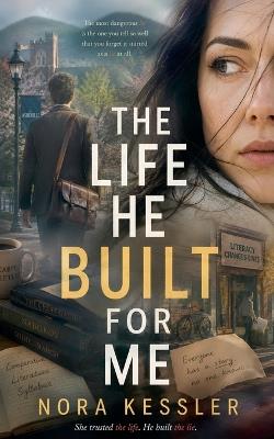 The Life He Built for Me - Nora Kessler - cover