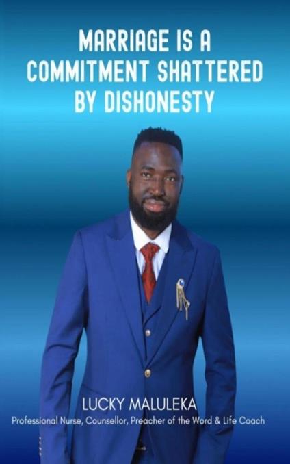 Marriage is commitment shattered by dishonesty