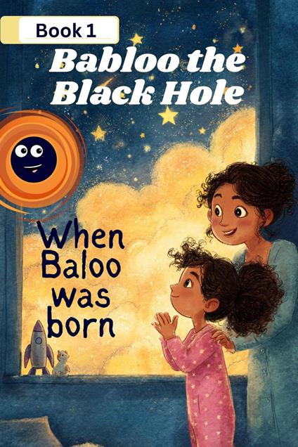 Babloo the Black Hole When Babloo Was Born - Bluish Blueberry - ebook