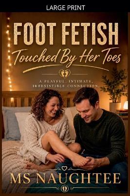 Foot Fetish: Touched By Her Toes - Naughtee - cover