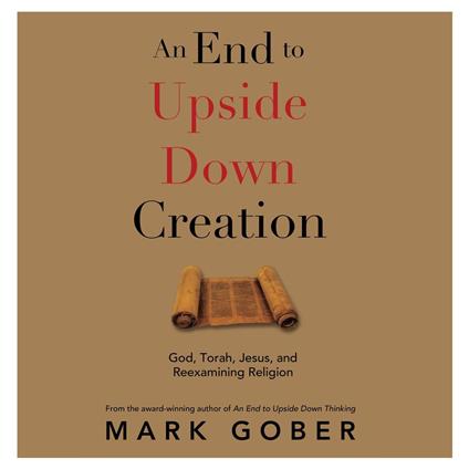 An End to Upside Down Creation