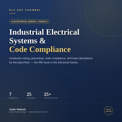 Industrial Electrical Systems & Code Compliance — Conductor Sizing, Grounding & Load Calculations (Book 5, Electrical Series)
