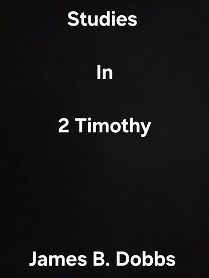 Studies In 2 Timothy