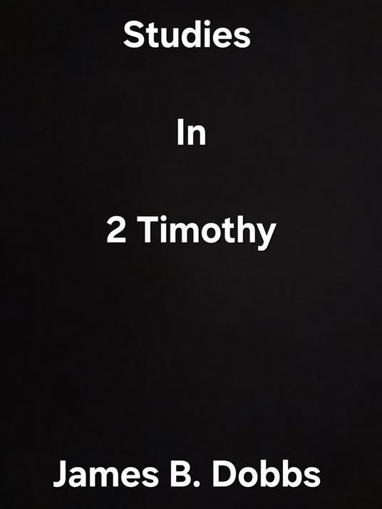 Studies In 2 Timothy