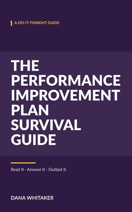 The Performance Improvement Plan Survival Guide