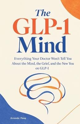 The GLP-1 Mind - Amanda Peng - cover