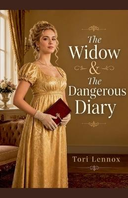 The Widow and The Dangerous Diary - Tori Lennox - cover
