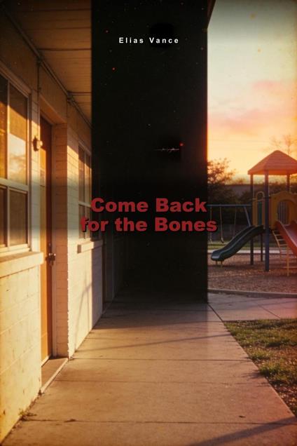 Come Back for the Bones