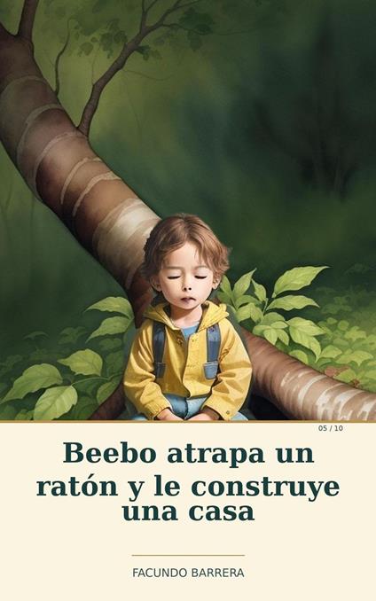 Beebo atrapa un ratón y le construye una casa - Facundo Barrera - ebook