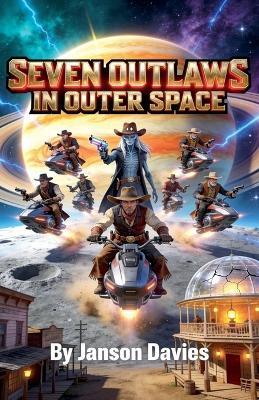 Seven Outlaws in Outer Space - Janson Davies - cover