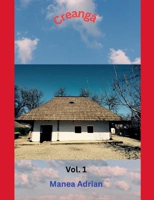 Creangă - Vol. 1 - Manea Adrian - cover