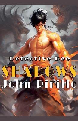Detective Dee, Shadows - John Pirillo - cover