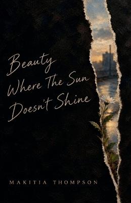 Beauty Where The Sun Doesn't Shine - Makitia Thompson - cover
