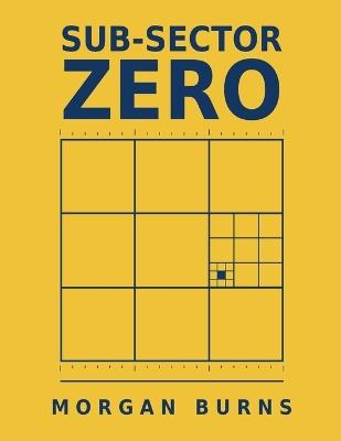 Sub-Sector Zero - Morgan Burns - cover