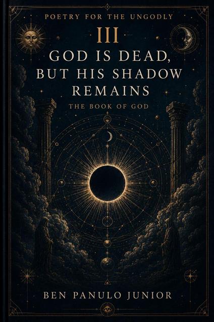 GOD IS DEAD, BUT HIS SHADOW REMAINS