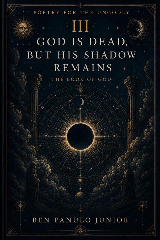 GOD IS DEAD, BUT HIS SHADOW REMAINS