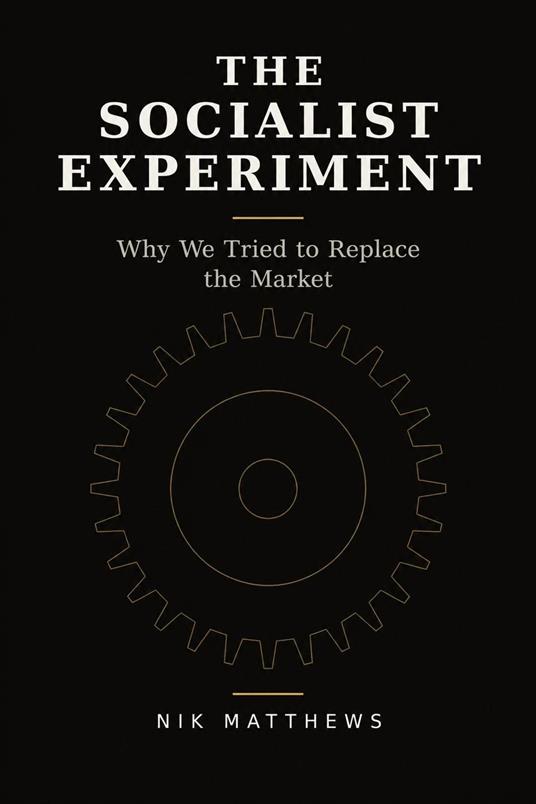 The Socialist Experiment