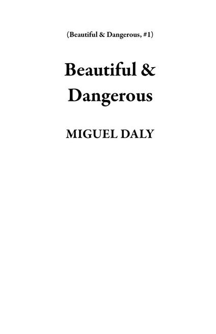 Beautiful & Dangerous