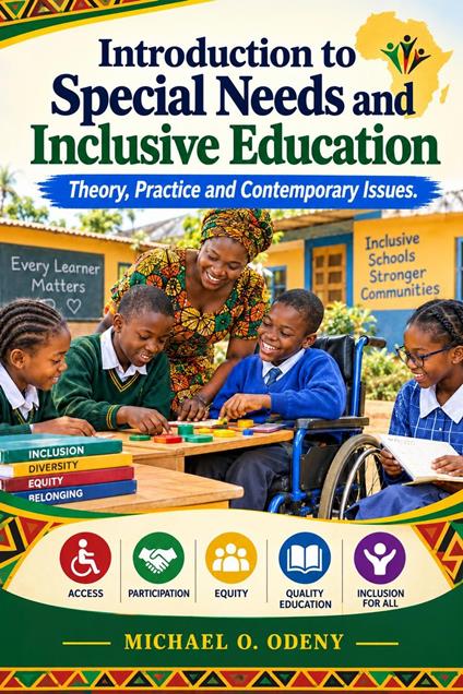 Introduction to Special Needs and Inclusive Education Theory, Practice and Contemporary Issues - MICHAEL ODENY - ebook