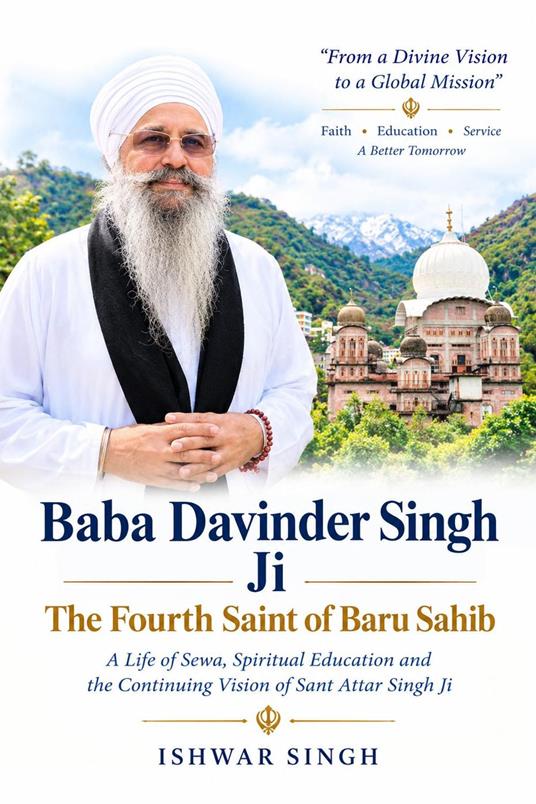 Baba Davinder Singh Ji : The Fourth Saint of Baru Sahib