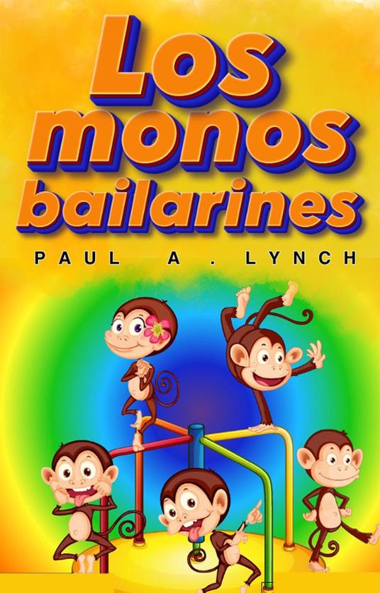 Los monos bailarines - Paul A. Lynch - ebook