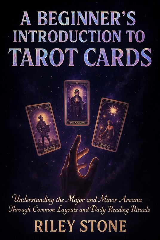 A BEGINNER'S INTRODUCTION TO TAROT CARDS
